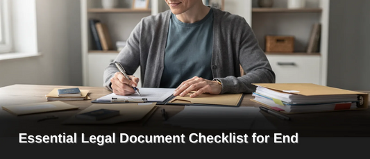 Legal Document Checklist for End of Life Planning